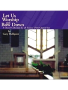 Let Us Worship and Bow Down CD by Cloninger Harris Hibbs and Hallquist - Gary Hallquist Camp - Keith Hibbs Claire for