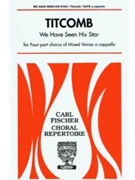 We Have Seen His Star by Titcomb Everett for SATB