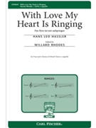 With Love My Heart Is Ringing - Das Herz tut mir aufspringen by Hassler Hans Leo - Rhodes Willard - for SATB a cappella