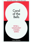 Carol Of The Bells by Leontovych Mykola Dmytrovych - Wilhousky Peter J - Peter J. Wilhousky for SAB