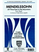 Lift Thine Eyes To The Mountains by Mendelssohn Felix for SSA