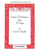 Come Christians Join to Sing by Mueller Carl F Christian H. Bateman for
