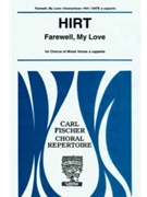 Farewell My Love by Anonymous - Hirt Charles - for SATB