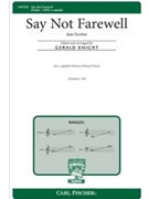 Say Not Farewell by Escobar Juan - Knight Gerald - for SATB a cappella