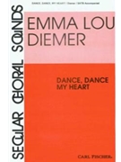 Dance Dance My Heart by Diemer Emma Lou Anonymous for SATB and Piano