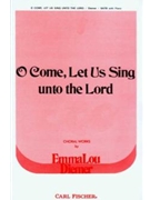 O Come Let Us Sing Unto The Lord by Diemer for SATB