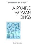 Prairie Woman Sings by Butler Thelma Largent for SSA
