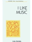 I Like Music by Butler Eugene Eugene S. Butler for