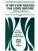 If We Ever Needed The Lord Before by Spiritual - Campbell Robert - for SATB a cappella
