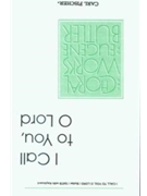 I Call To You O Lord by Butler Eugene Anonymous for SATB