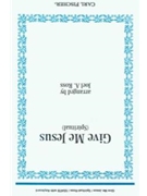 Give Me Jesus by Spiritual - Ross Joel - for SSATB
