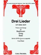 Drei Lieder - Ich Liebe Dich (3 Setting) by Beethoven Ludwig van - Biebl Franz - Herrosee for SATB