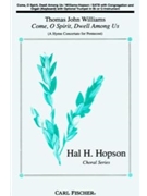 Come O Spirit Dwell Among Us by Williams Thomas - Hopson Hal H - Janie Alfred for SATB