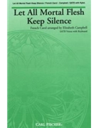 Let All Mortal Flesh Keep Silence by Anonymous - Campbell Elizabeth - Anonymous for SATB