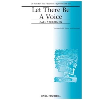Let There Be A Voice by Strommen Carl for Unison/2-Part