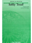 Softly Tread by Croft Virginia for SATB