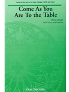 Come As You Are To The Table by Mengel Dana for SATB