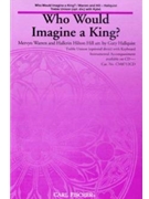 Who Would Imagine A King by Warren Mervyn - Hallquist Gary - for Unison