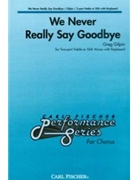 We Never Really Say Goodbye by Gilpin Greg for SSA