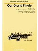 Our Grand Finale by Gilpin Greg for 3-Part Mixed