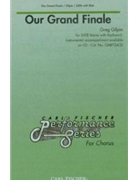 Our Grand Finale by Gilpin Greg for SATB