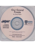 Our Grand Finale by Gilpin Greg for Accompaniment CD