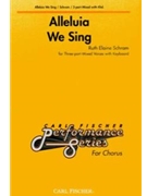 Alleluia We Sing by Schram Ruth Elaine for 3-Part Mixed