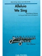 Alleluia We Sing by Schram Ruth Elaine for SA and Piano