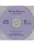 We Are His Love by Hallquist Gary for Accompaniment CD