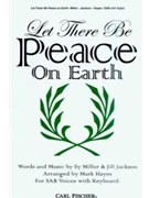 Let There Be Peace On Earth by Miller and Jackson - Hayes Mark - Jill Jackson Sy Mil for SAB