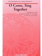 O Come Sing Together by Lully Jean - Liebergen Patrick M - for SAB