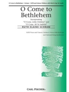 O Come To Bethlehem by Schram Ruth Elaine - Schram Ruth Elaine - John Francis Wade J for SATB