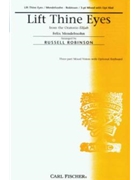 Lift Thine Eyes by Mendelssohn Felix - Robinson Russell L - for 3-Part Mixed