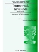 Immortal Invisible by Roberts John - Liebergen Patrick M - Walter Chalmers Smit for SATB