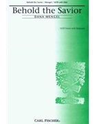 Behold The Savior by Mengel Dana for SATB