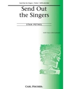 Send Out The Singers by Pethel Stan Anonymous for SATB