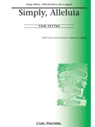 Simply Alleluia by Fettke Tom for SATB a cappella