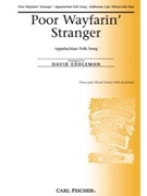 Poor Wayfarin' Stranger by Anonymous - Eddleman David - Anonymous for 3-Part Mixed