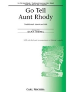 Go Tell Aunt Rhody by Anonymous - Rishel Dean - for SATB a cappella