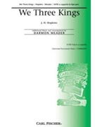 We Three Kings by Hopkins John Henry - Meader Darmon - for SATB a cappella
