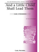 And A Little Child Shall Lead Them by Strommen Carl for SSA