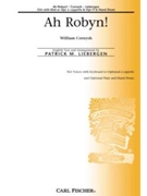Ah Robyn by Cornysh William - Liebergen Patrick M - Patrick M. Liebergen for SSA