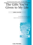 Gifts You've Given To My Life by Gilpin Greg for SA and Piano