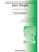 Jazz Jingle by Pierpont and Strommen - Strommen Carl - Carl Strommen James for SATB
