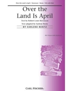 Over The Land Is April by Rentz Earlene - Rentz Earlene - Robert Louis Stevens for SSA