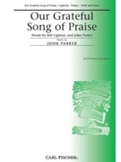Our Grateful Song Of Praise by Parker John Bill Lightsey John for SATB