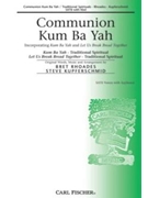 Communion Kum Ba Yah by - Rhoades/kupferschmid - Anonymous Steve Kup for SATB
