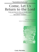 Come Let Us Return To The Lord by Tunney Dick and Melodie - Tunney Melodie - Tunney Dickand Melodie for SATB