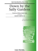 Down By The Sally Gardens by Anonymous - Lantz III David - William Butler Yeats for SATB