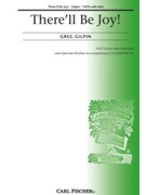 There'll Be Joy by Gilpin Greg Greg Gilpin for SATB